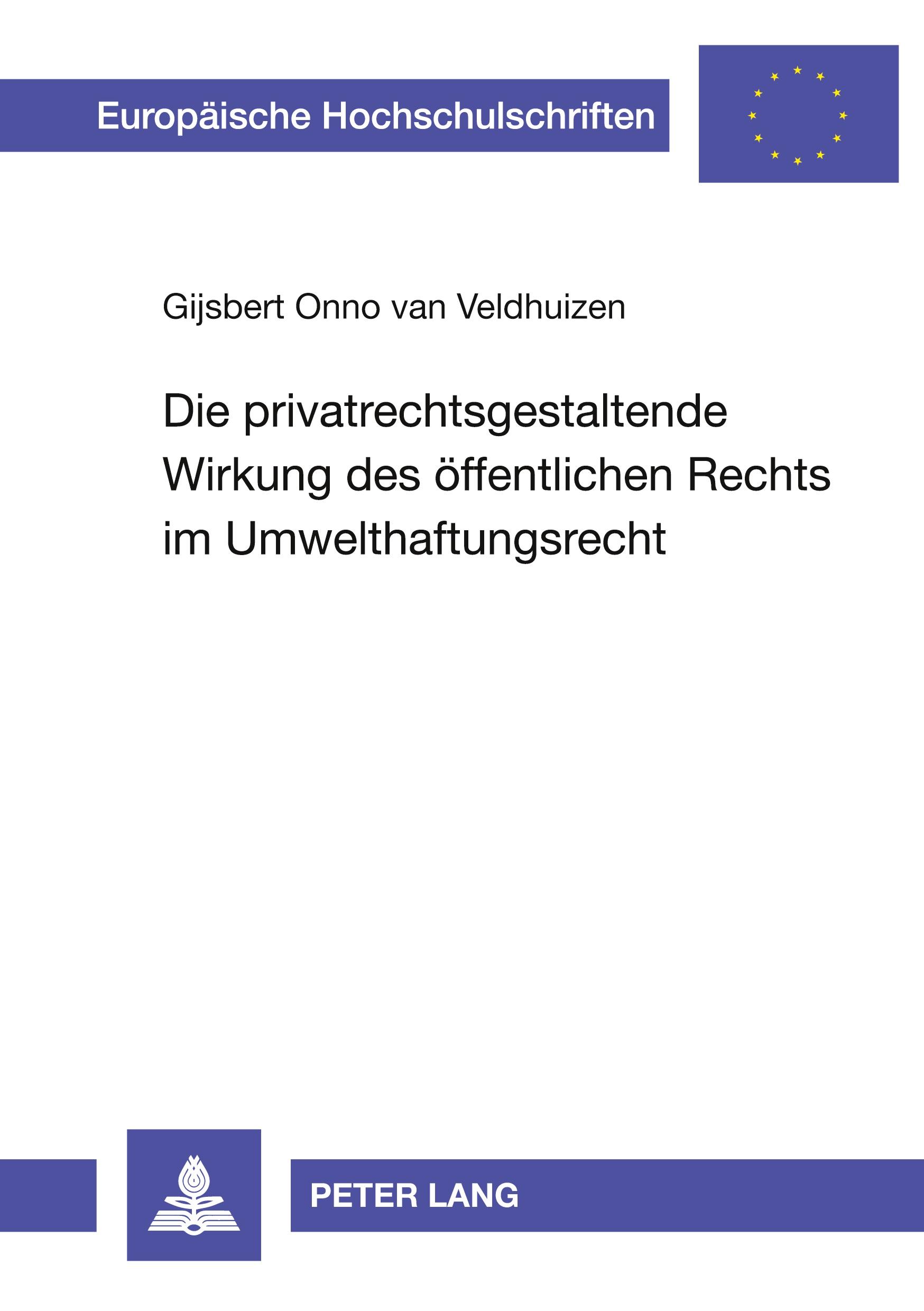 Die privatrechtsgestaltende Wirkung des öffentlichen Rechts im Umwelthaftungsrecht