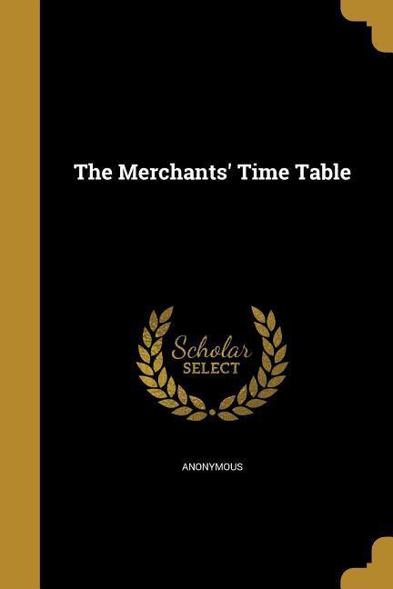 MERCHANTS TIME TABLE