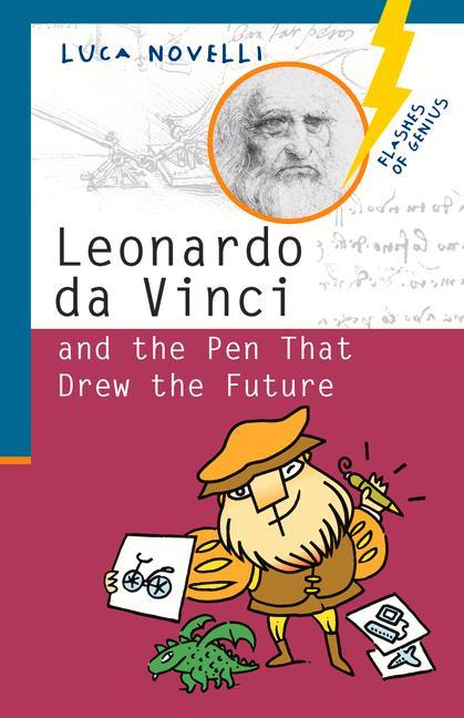 Leonardo Da Vinci and the Pen That Drew the Future