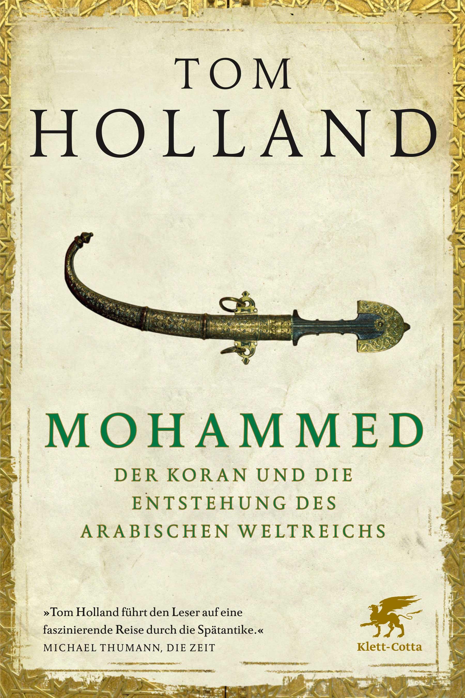 Mohammed, der Koran und die Entstehung des arabischen Weltreichs