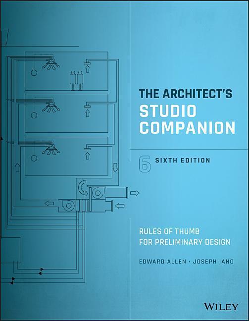 The Architect's Studio Companion: Rules of Thumb for Preliminary Design