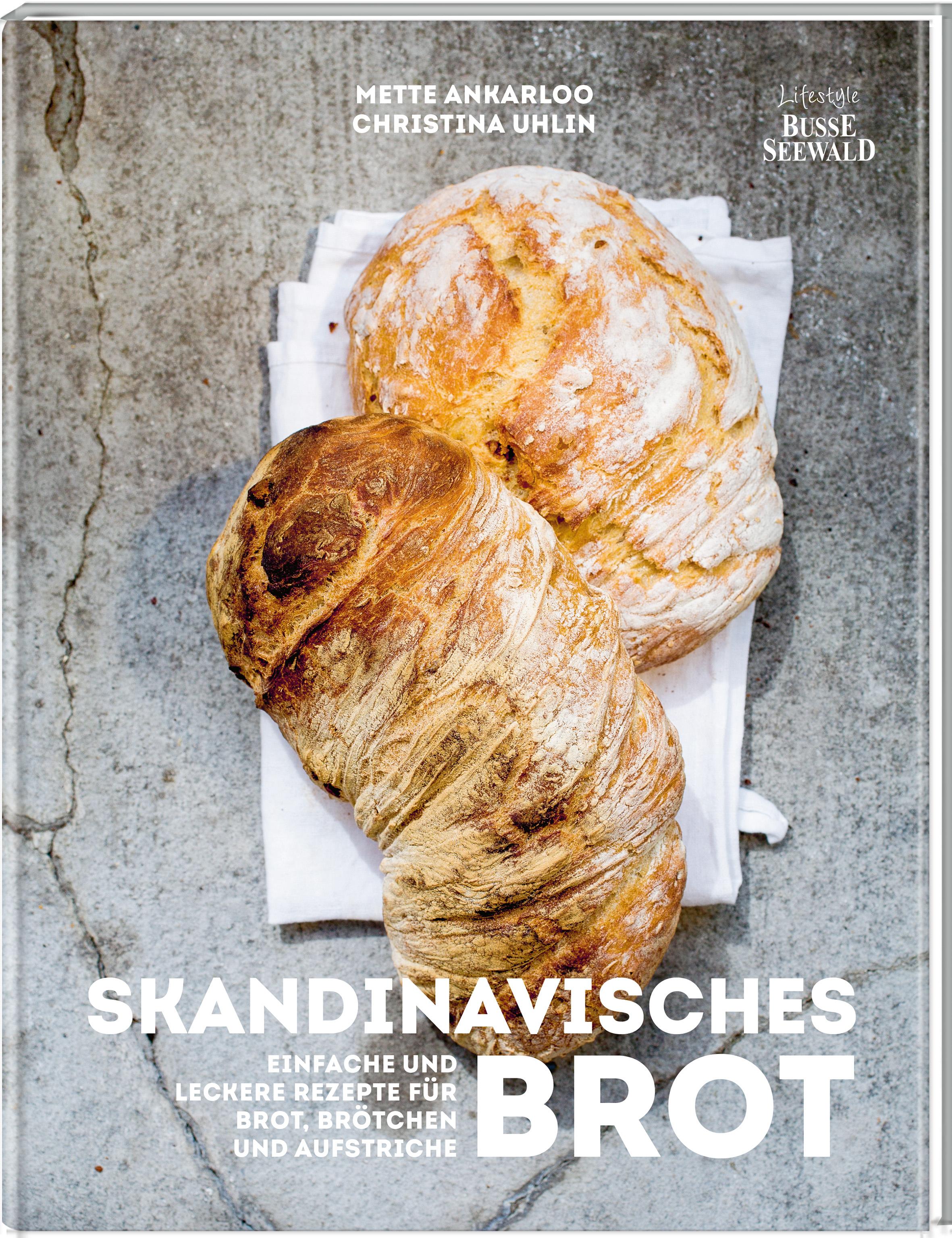 Hygge - Skandinavisches Brot. Einfache und leckere Rezepte für Brot, Brötchen und Aufstriche