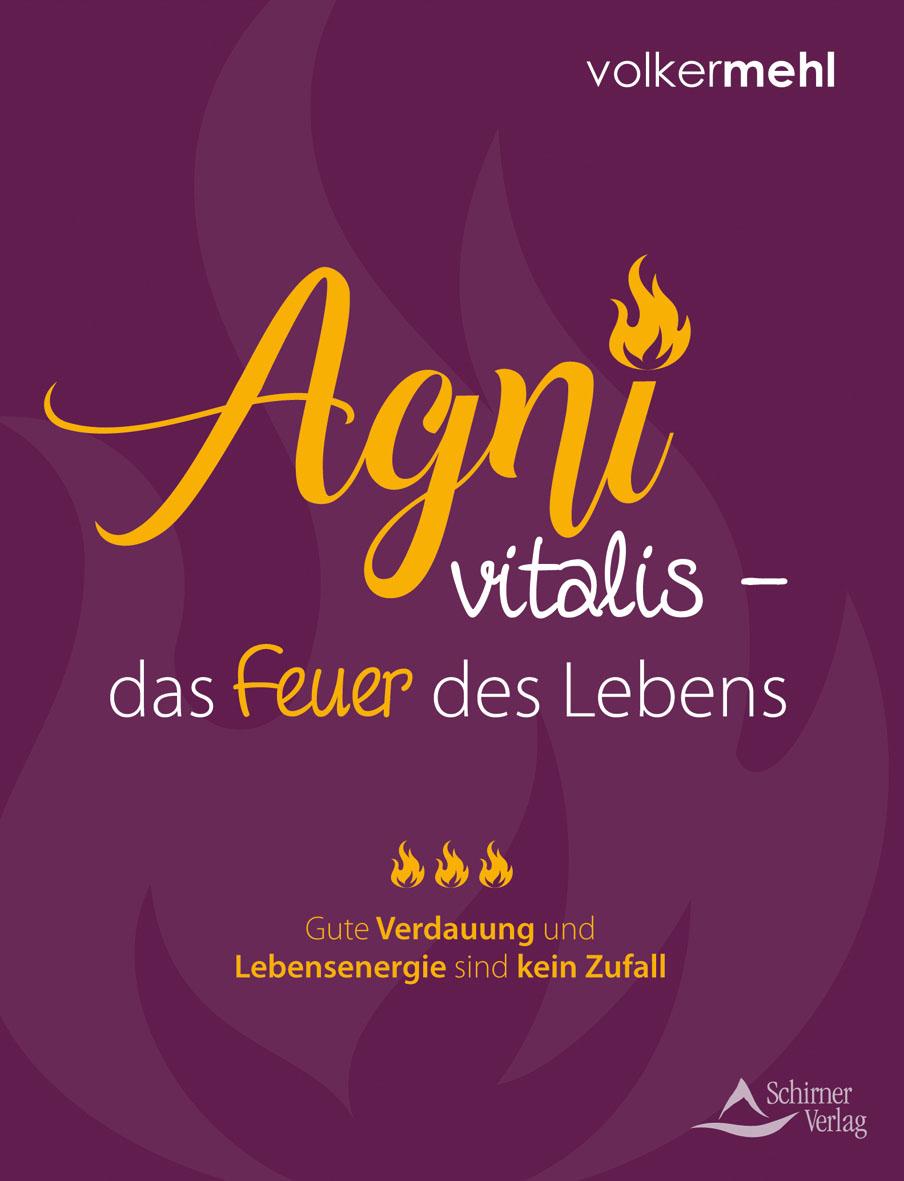 Agni vitalis - das Feuer des Lebens