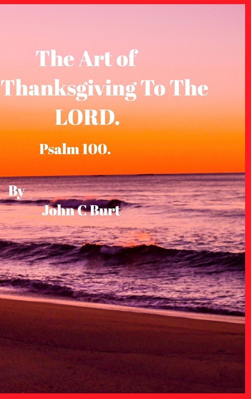 The Art of Thanksgiving To The LORD.