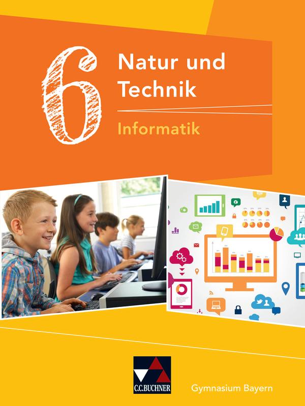 Natur und Technik 6: Informatik Bayern