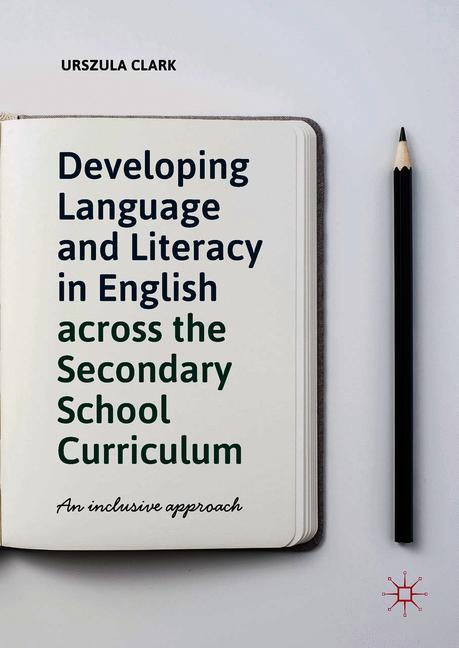 Developing Language and Literacy in English across the Secondary School Curriculum