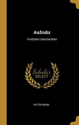 Aufruhr: Fünfzehn Geschichten