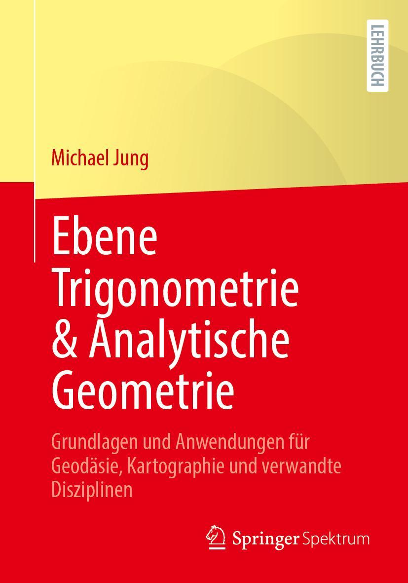 Mathematische Grundlagen mit Anwendungen in der Kartographie und Geodäsie - Teil III