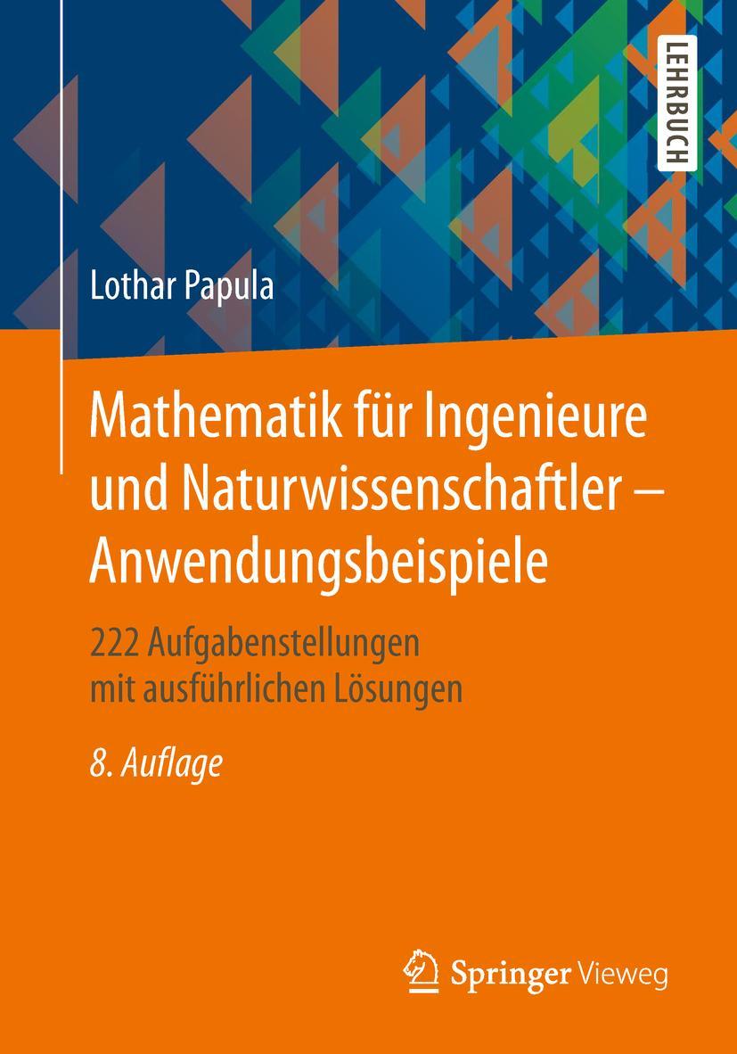 Mathematik für Ingenieure und Naturwissenschaftler - Anwendungsbeispiele