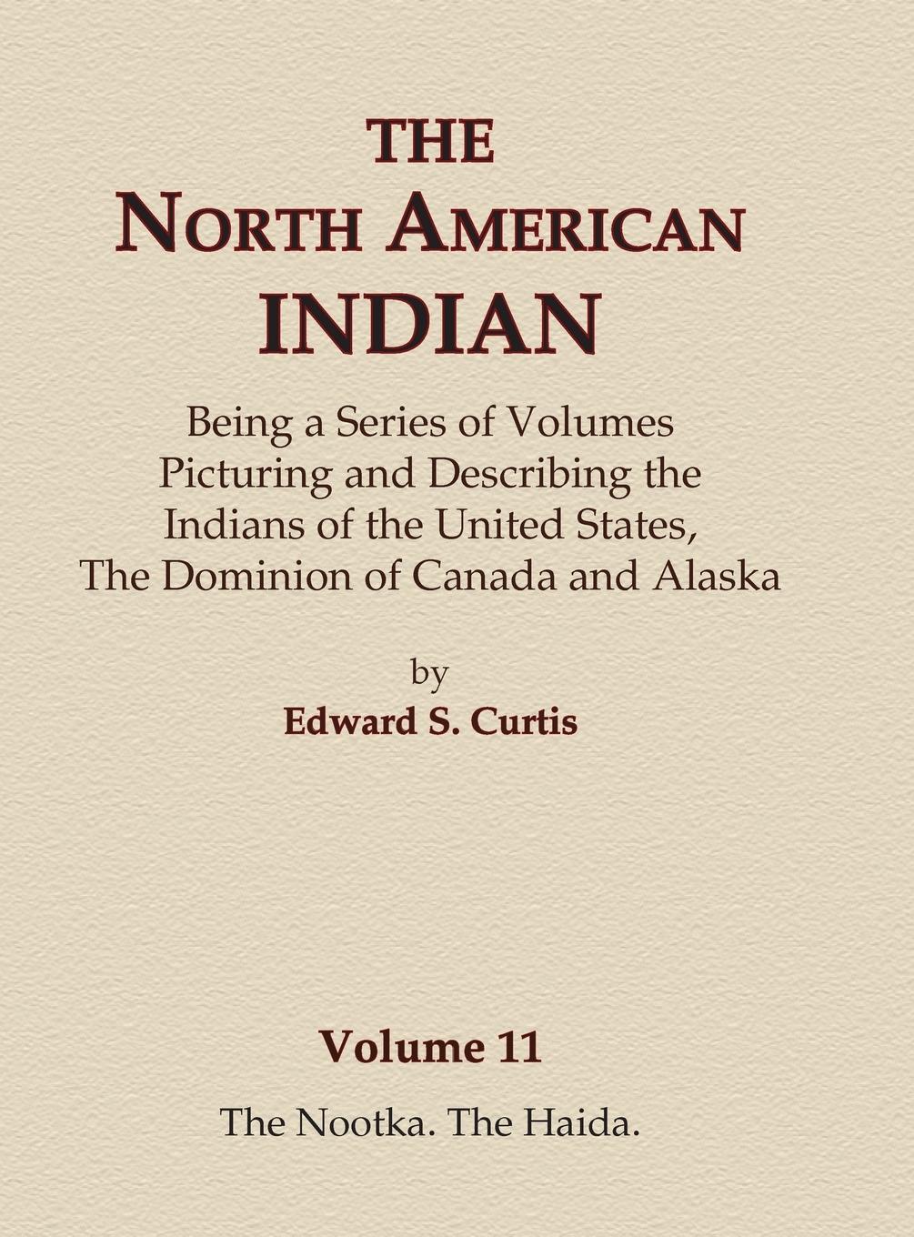 The North American Indian Volume 11 - The Nootka, The Haida