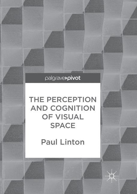 The Perception and Cognition of Visual Space