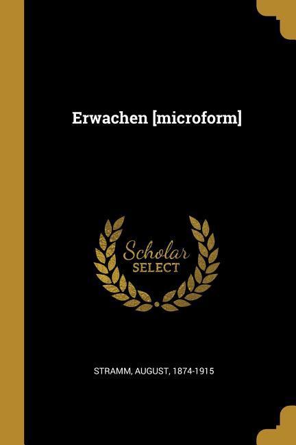 Erwachen [microform]