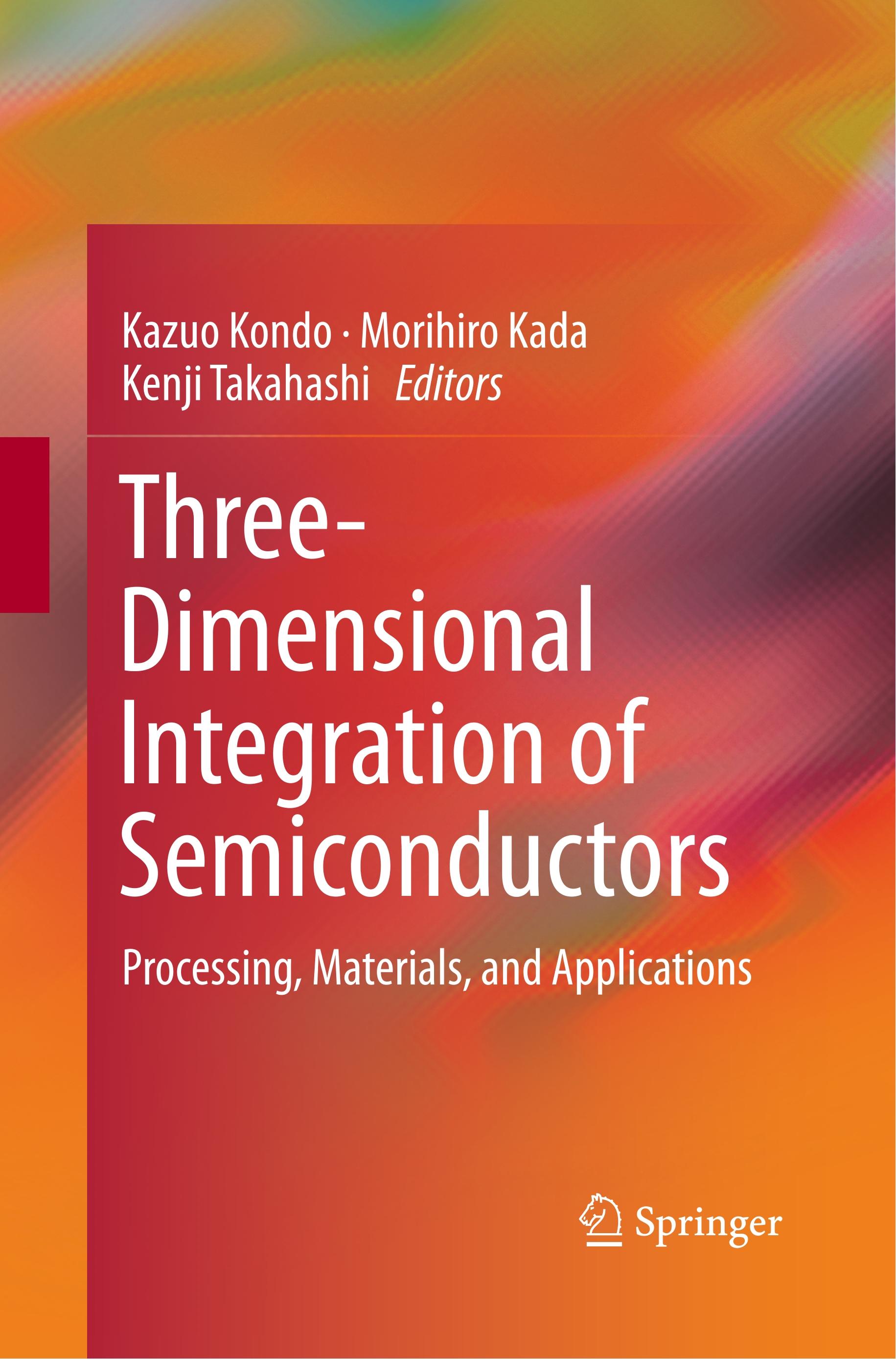 Three-Dimensional Integration of Semiconductors