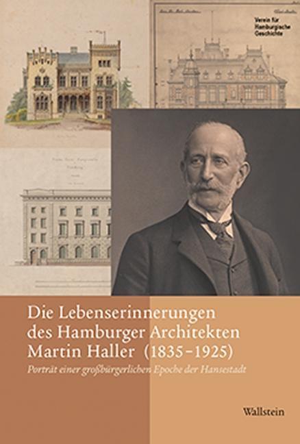 Die Lebenserinnerungen des Hamburger Architekten Martin Haller (1835-1925)