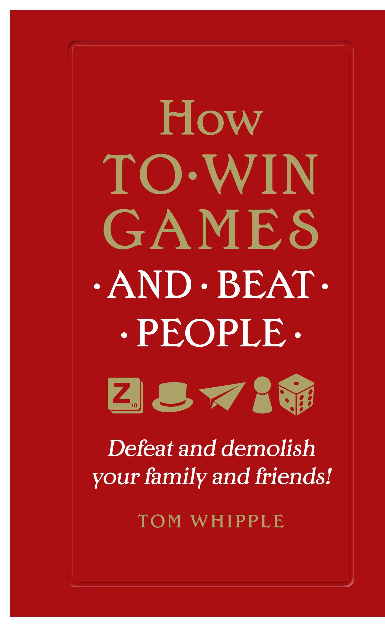 How to win games and beat people