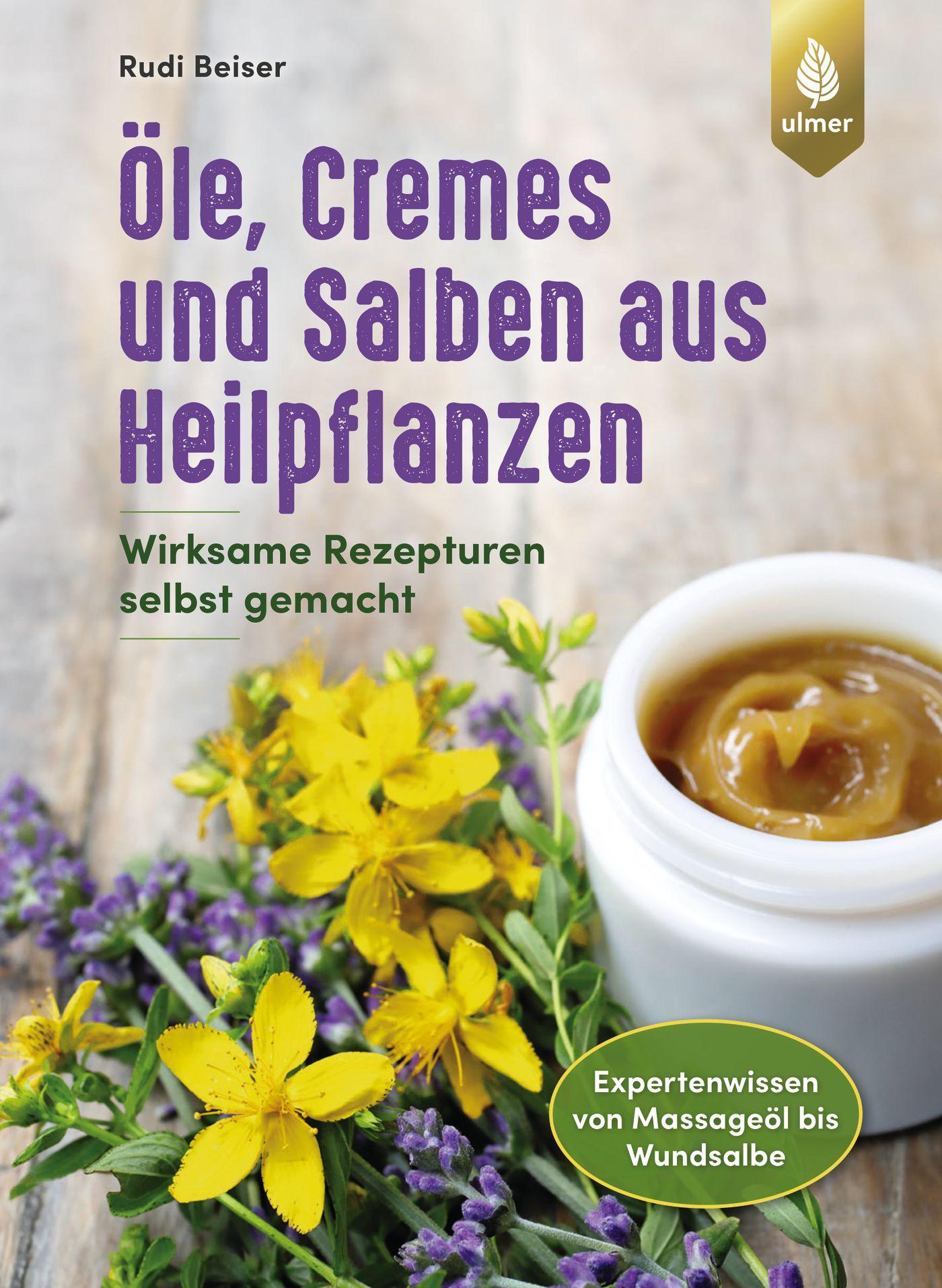 Öle, Cremes und Salben aus Heilpflanzen