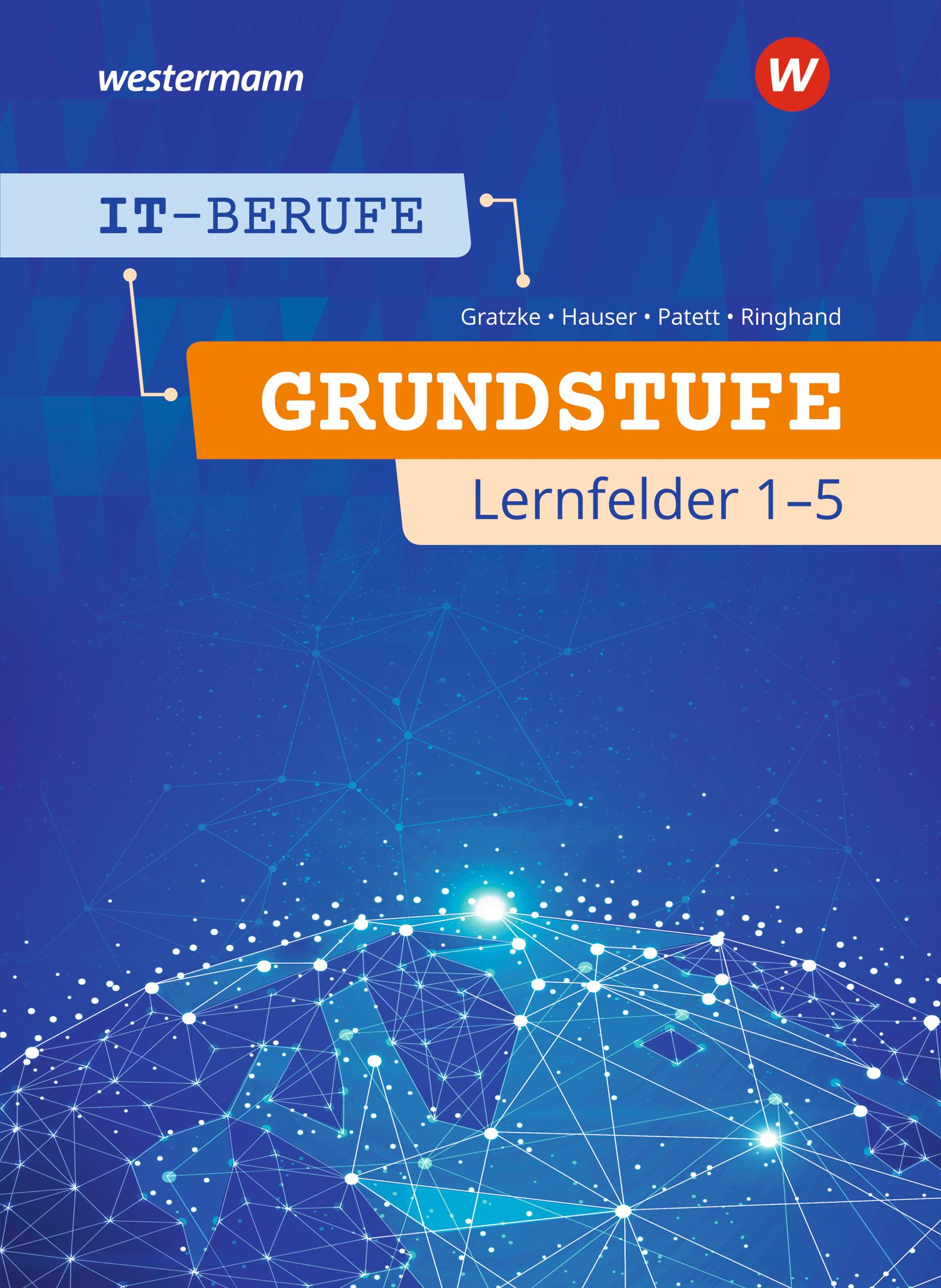 IT-Berufe. Schulbuch. Grundstufe 1. Jahr.  Lernfelder 1-5