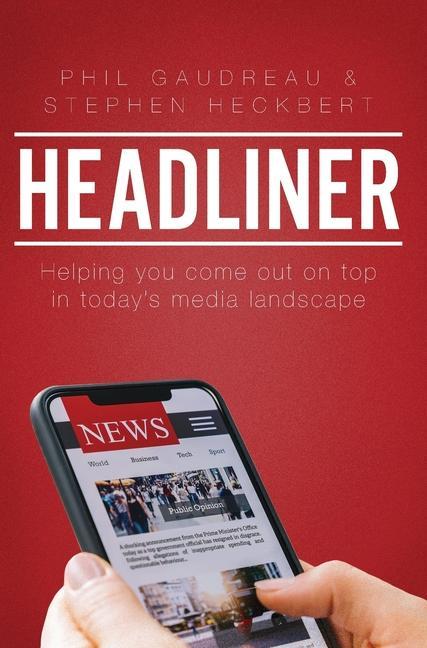 Headliner: Helping You Come out on Top in Today's Media Landscape