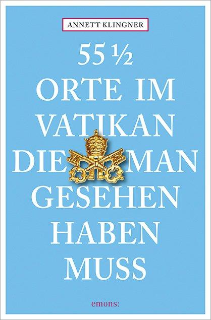 55 1/2 Orte im Vatikan, die man gesehen haben muss