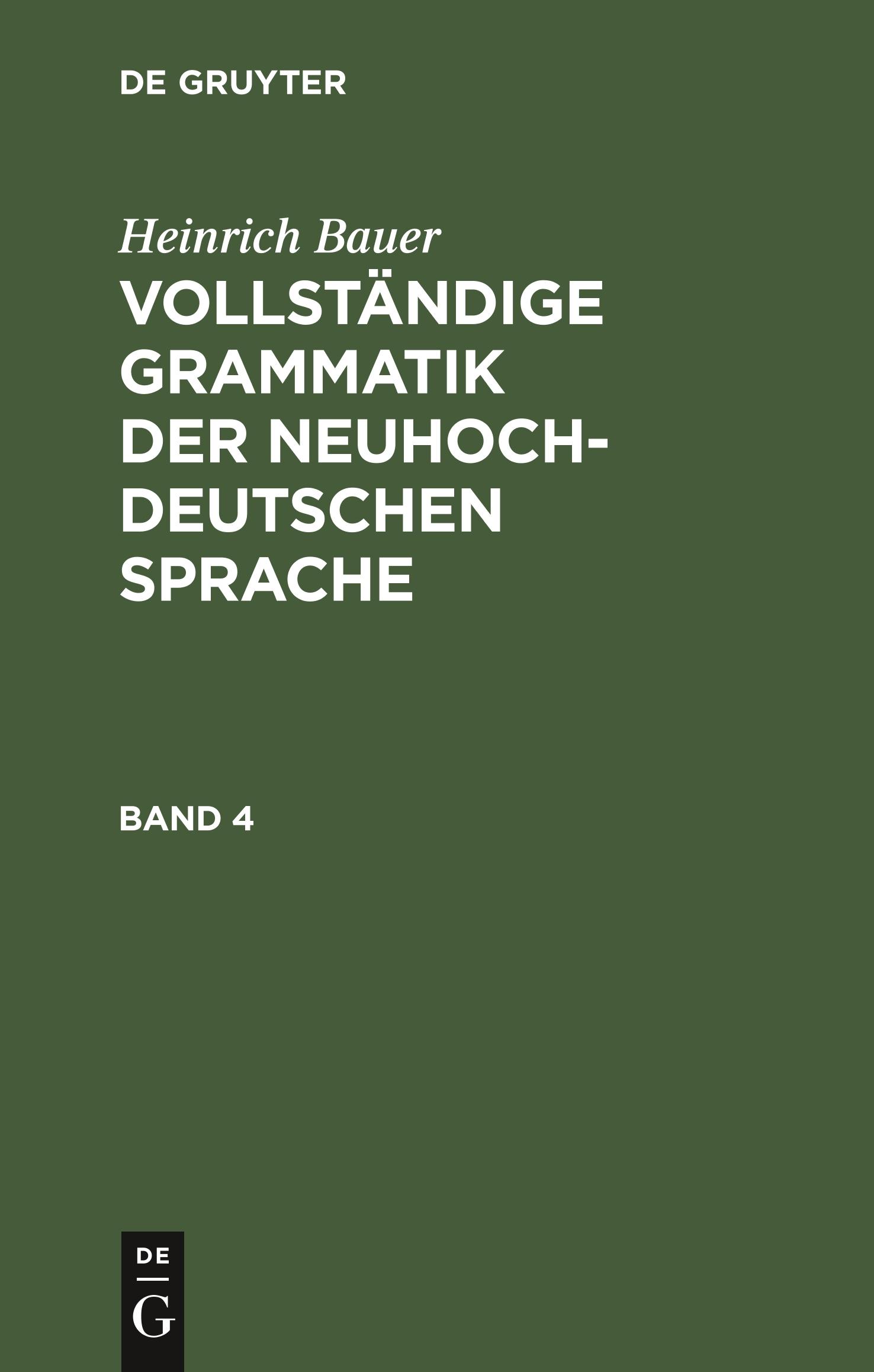 Heinrich Bauer: Vollständige Grammatik der neuhochdeutschen Sprache. Band 4