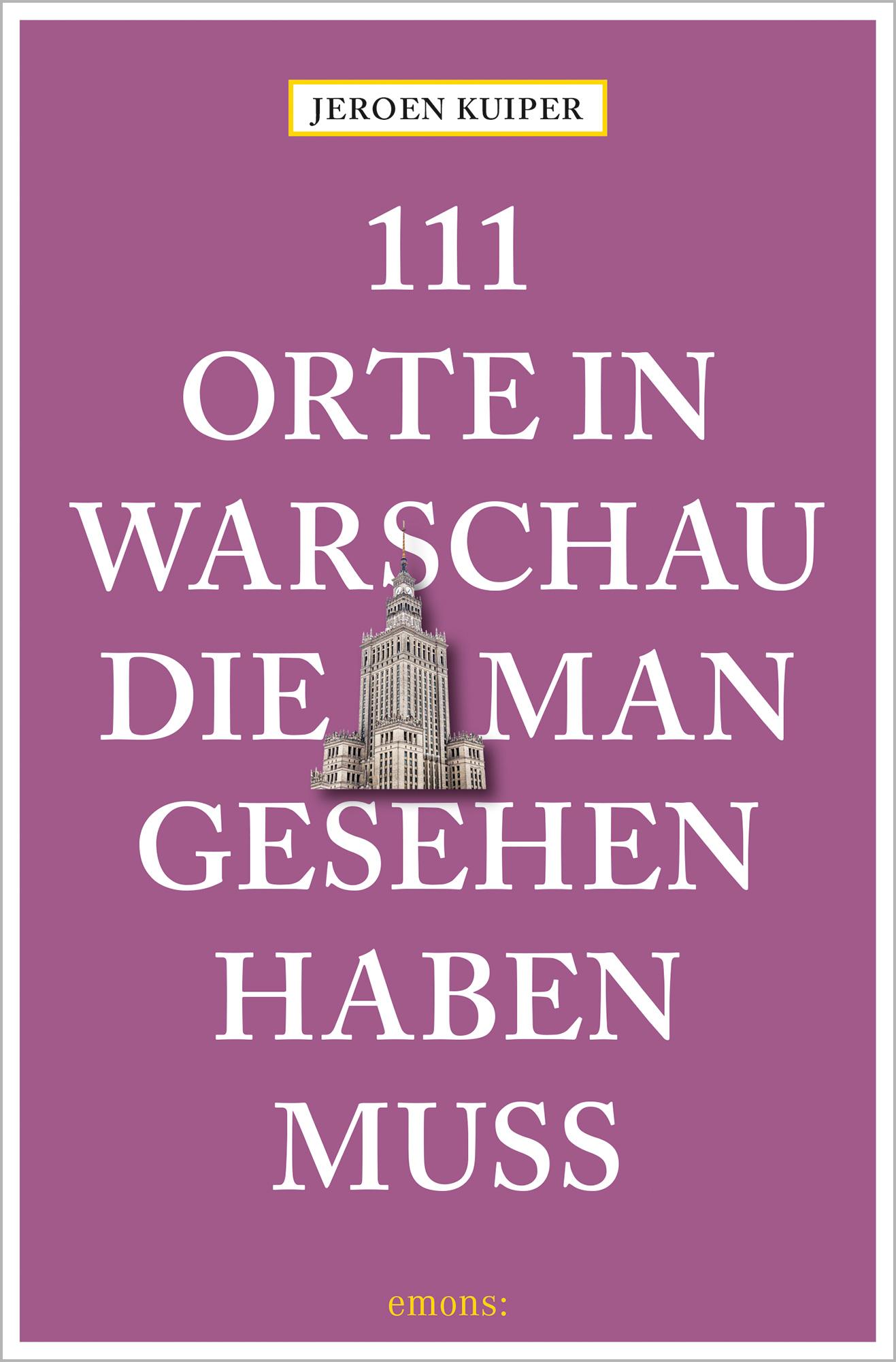 111 Orte in Warschau, die man gesehen haben muss