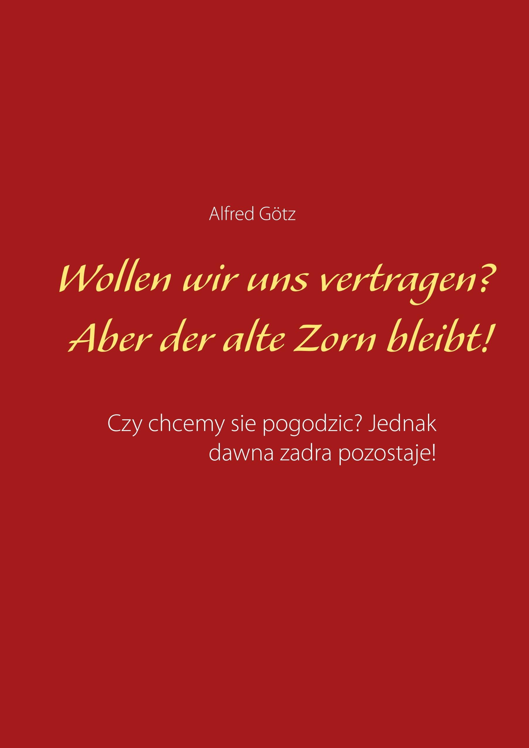 Wollen wir uns vertragen? Aber der alte Zorn bleibt!