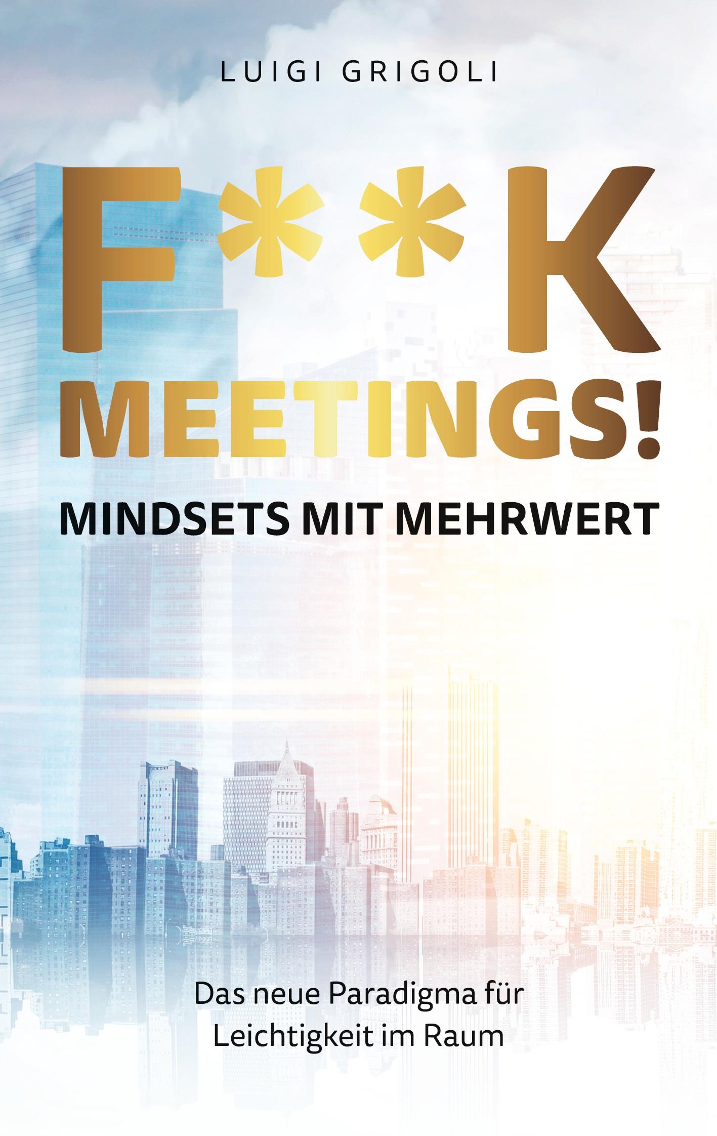 F**k Meetings Mindsets mit Mehrwert