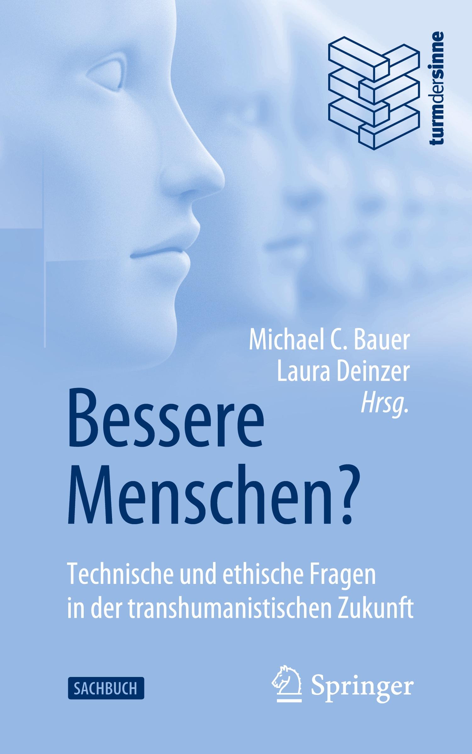 Bessere Menschen? Technische und ethische Fragen in der transhumanistischen Zukunft