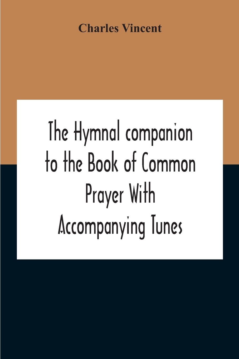 The Hymnal Companion To The Book Of Common Prayer With Accompanying Tunes