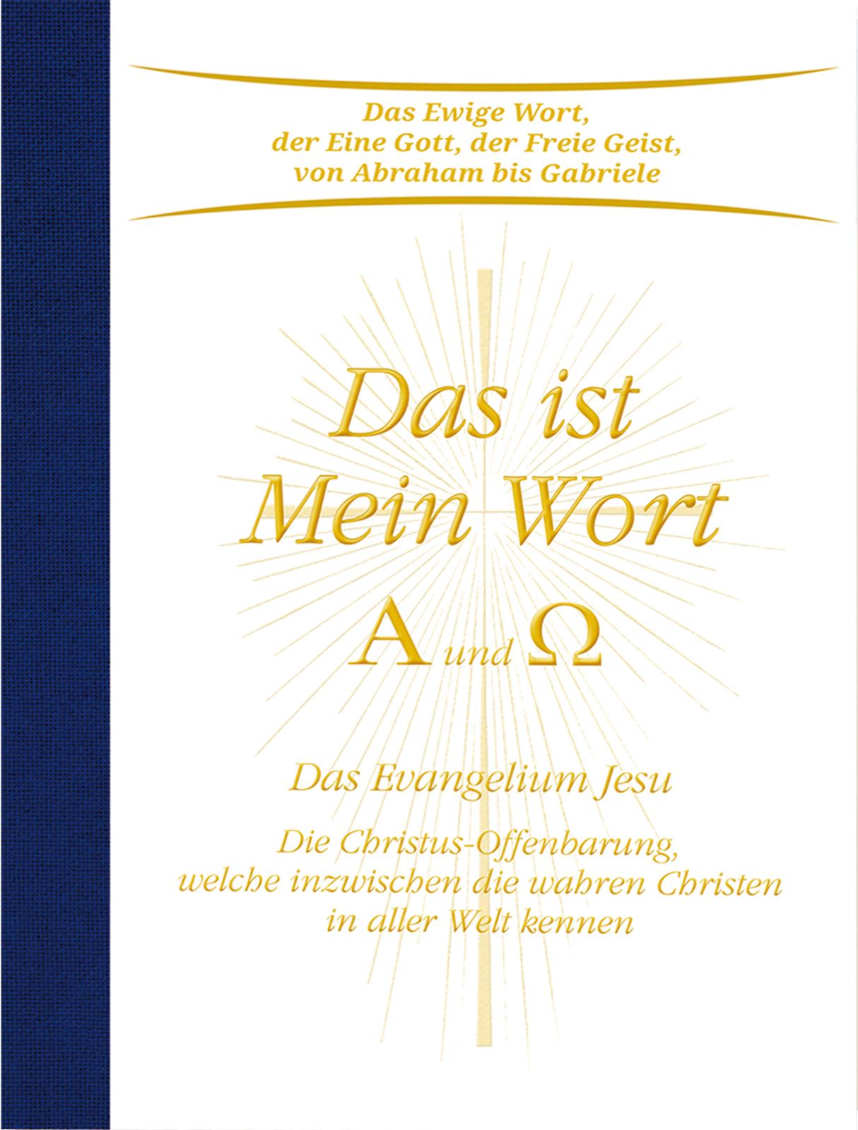 Das ist Mein Wort. Alpha und Omega. Das Evangelium Jesu