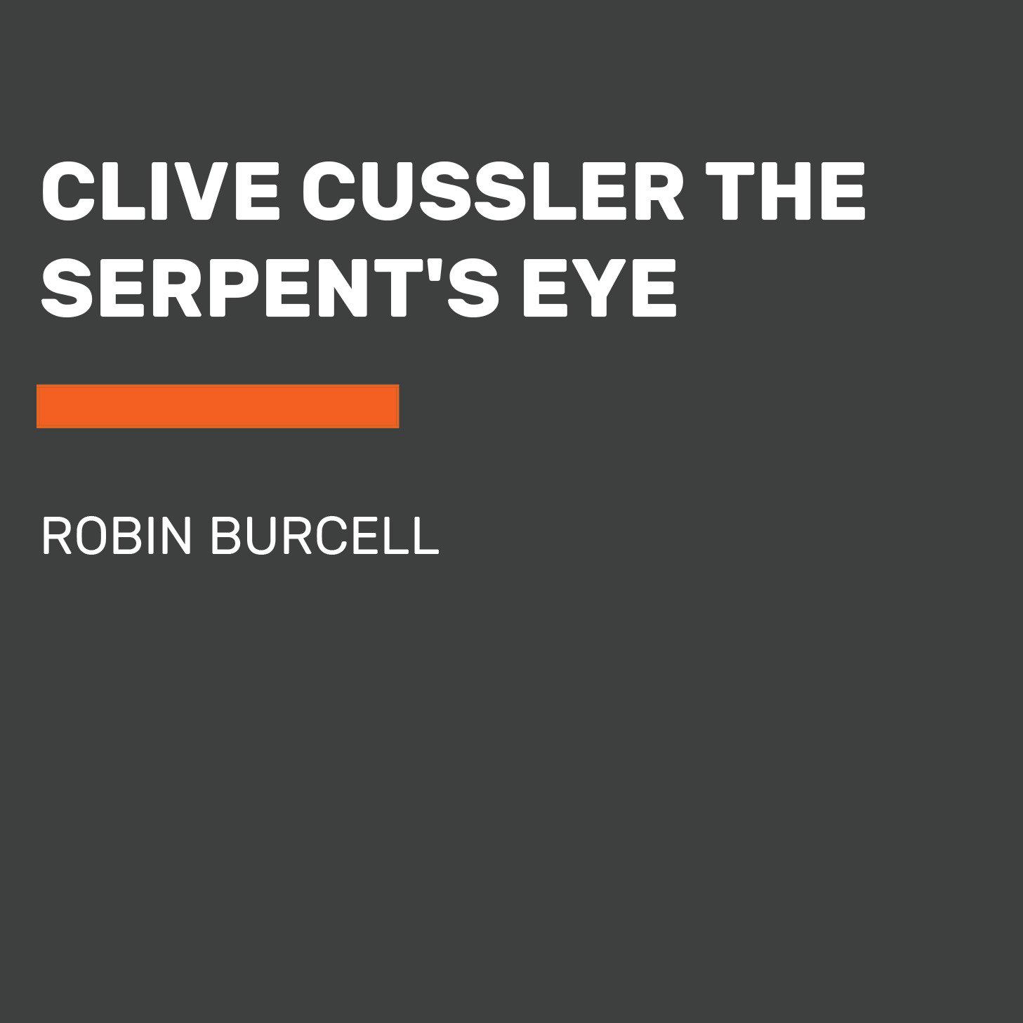 Clive Cussler the Serpent's Eye