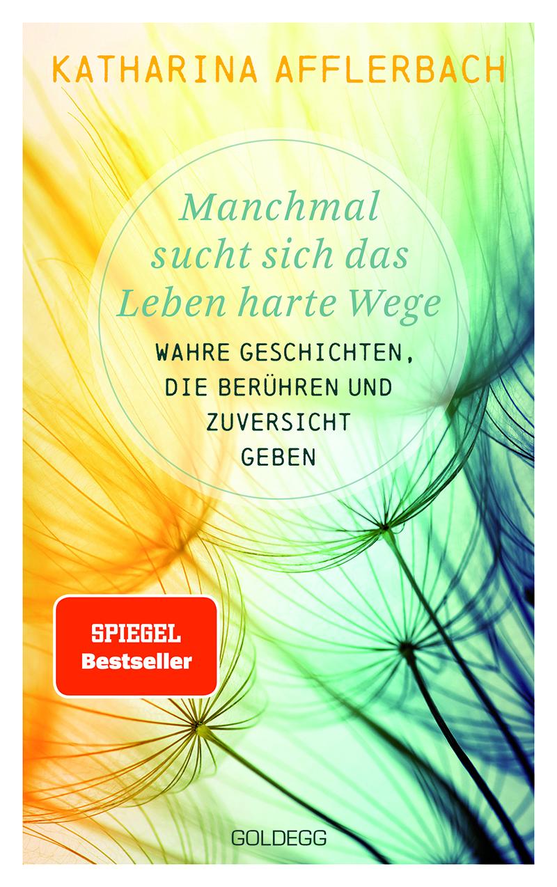 Manchmal sucht sich das Leben harte Wege. SPIEGEL-BESTSELLER. Wahre Geschichten, die berühren und Zuversicht geben. Von der Suche nach neuem Lebensmut: Wie Sie eine Lebenskrise meistern und Schicksalsschläge überwinden