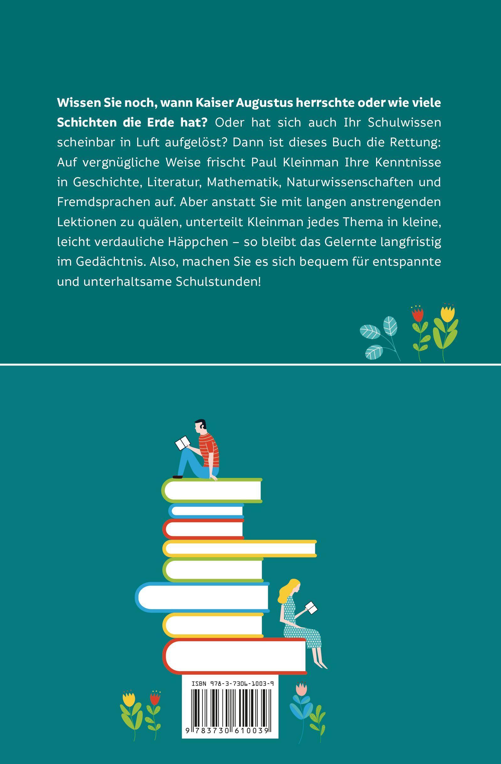 Allgemeinbildung. Alles was man wissen muss in Geschichte, Sprachen, Literatur, Mathematik und Naturwissenschaften