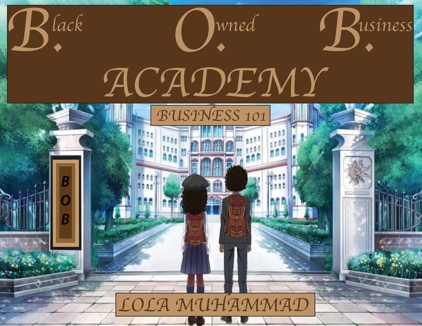 B. O. B. Academy: Business 101