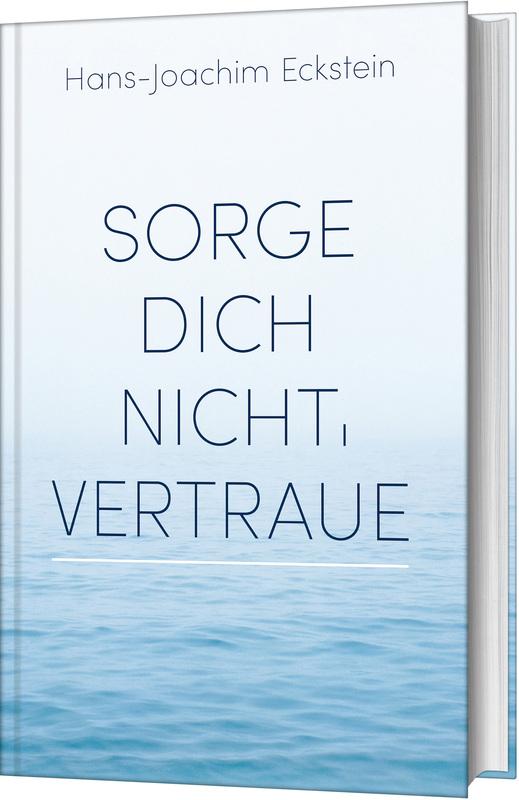 Sorge dich nicht, vertraue!