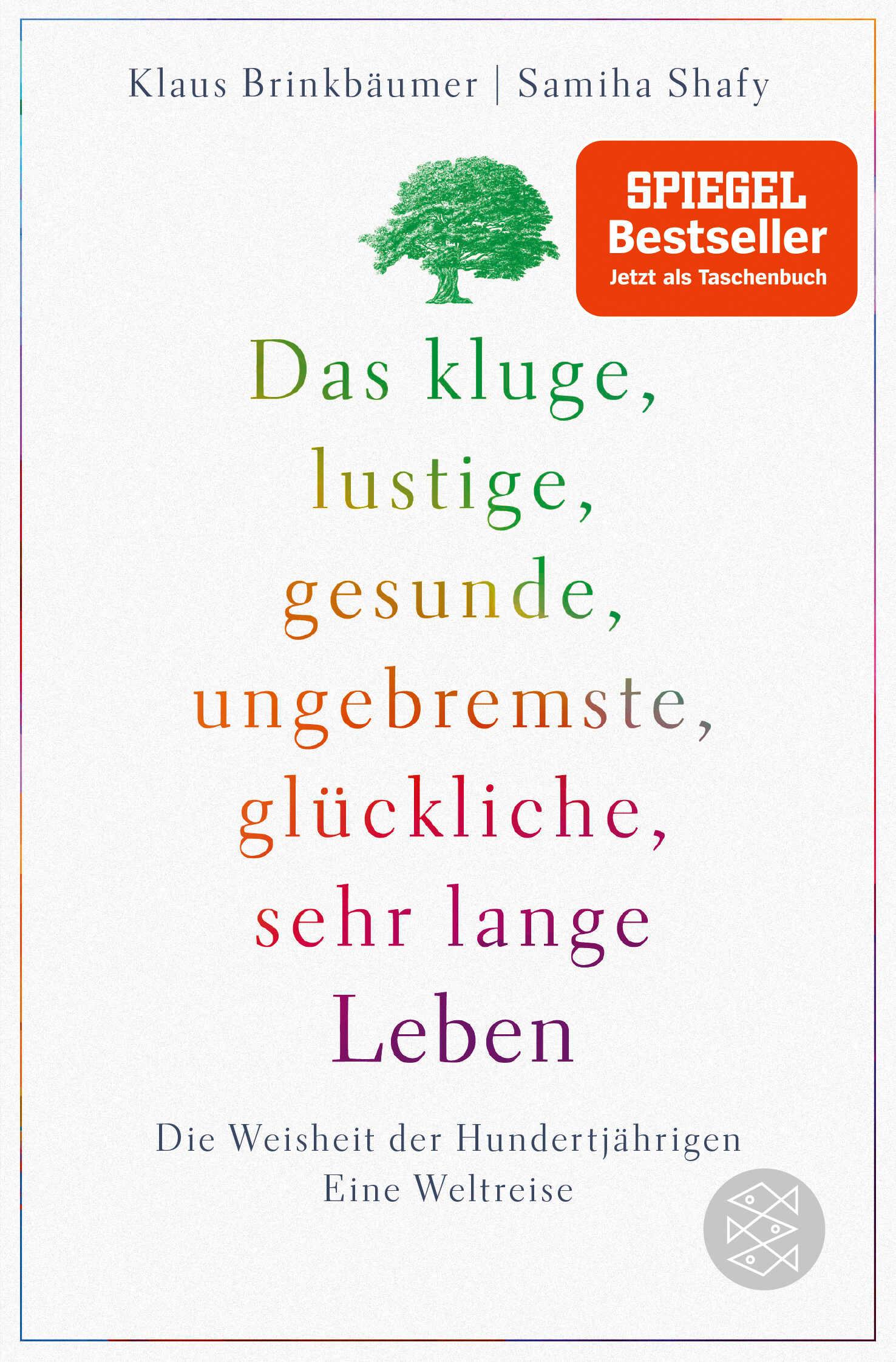 Das kluge, lustige, gesunde, ungebremste, glückliche, sehr lange Leben