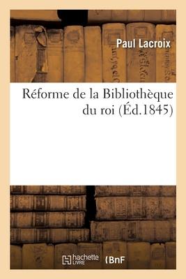 Réforme de la Bibliothèque Du Roi