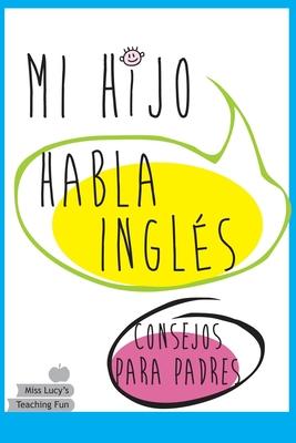 Mi Hijo Habla Inglés - Consejos Para Padres