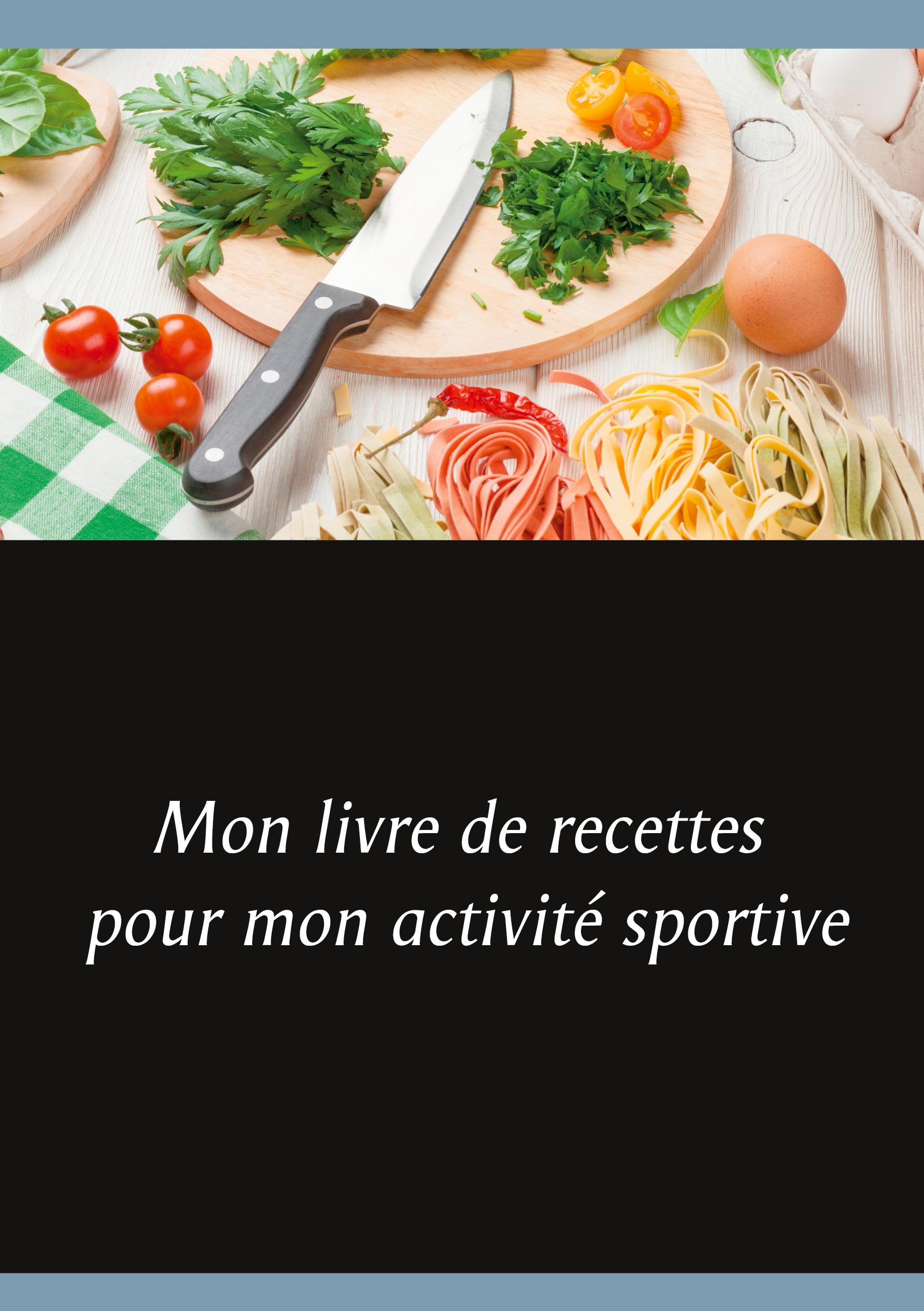 Mon livre de recettes pour mon activité sportive