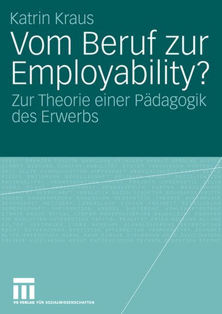 Vom Beruf zur Employability?