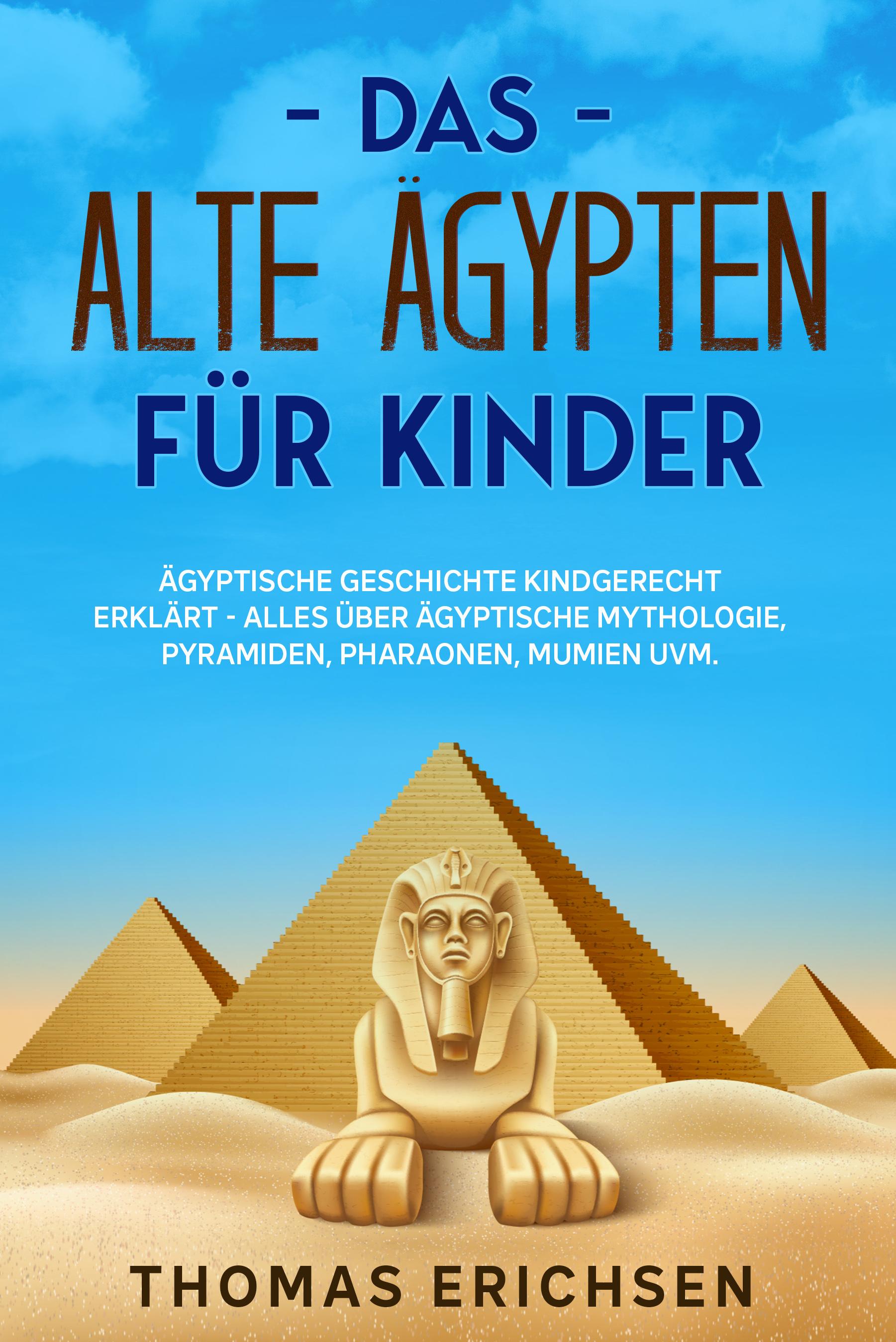 Das alte Ägypten für Kinder