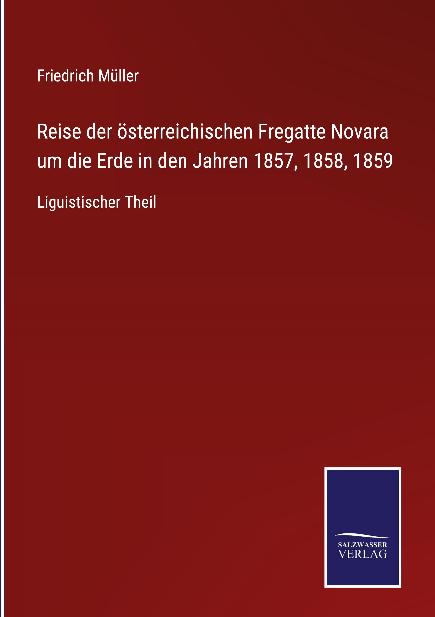 Reise der österreichischen Fregatte Novara um die Erde in den Jahren 1857, 1858, 1859