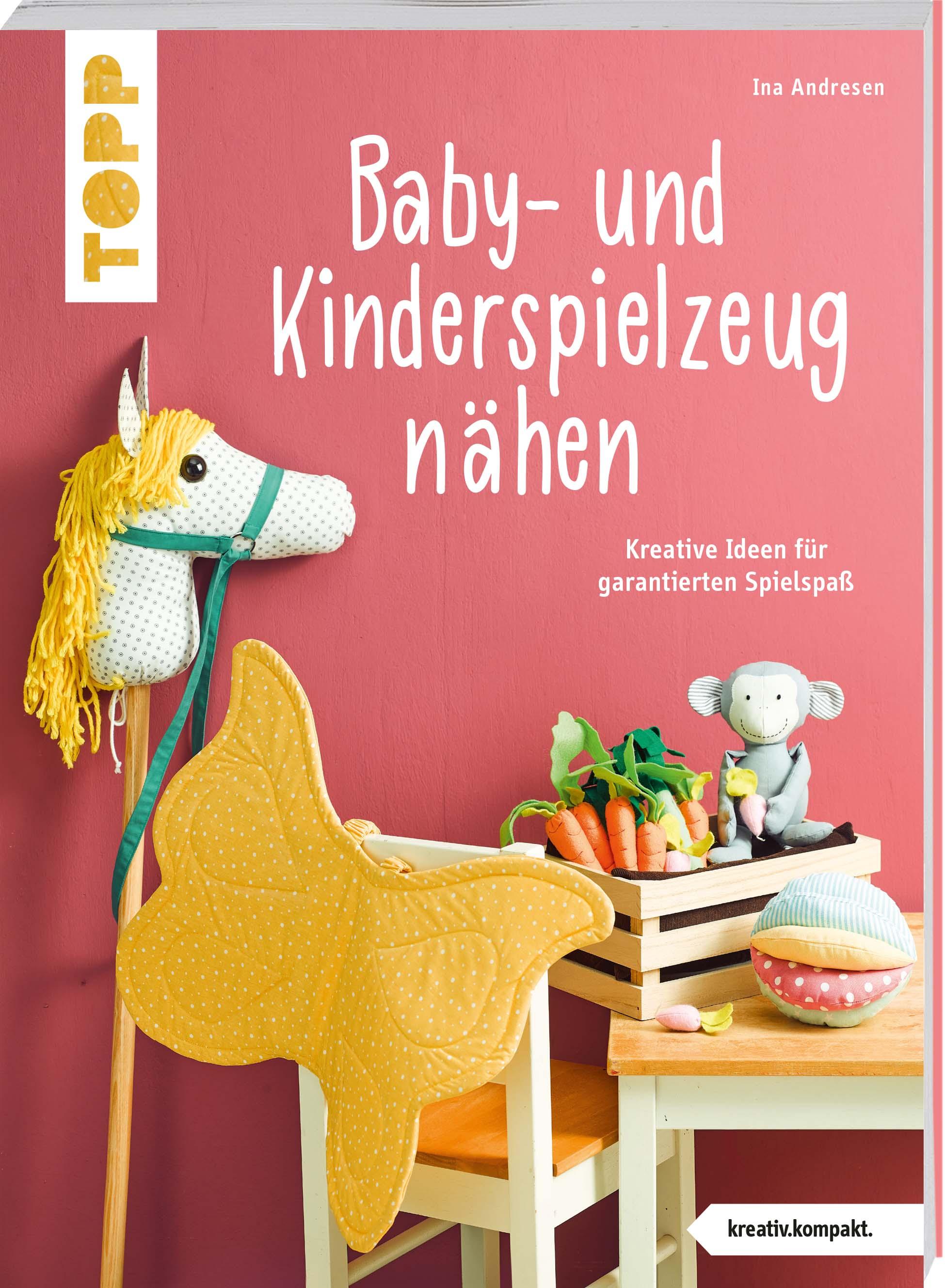 Baby- und Kinderspielzeug nähen (kreativ.kompakt.). Die schönsten Ideen für ca. 0-8 Jahre.