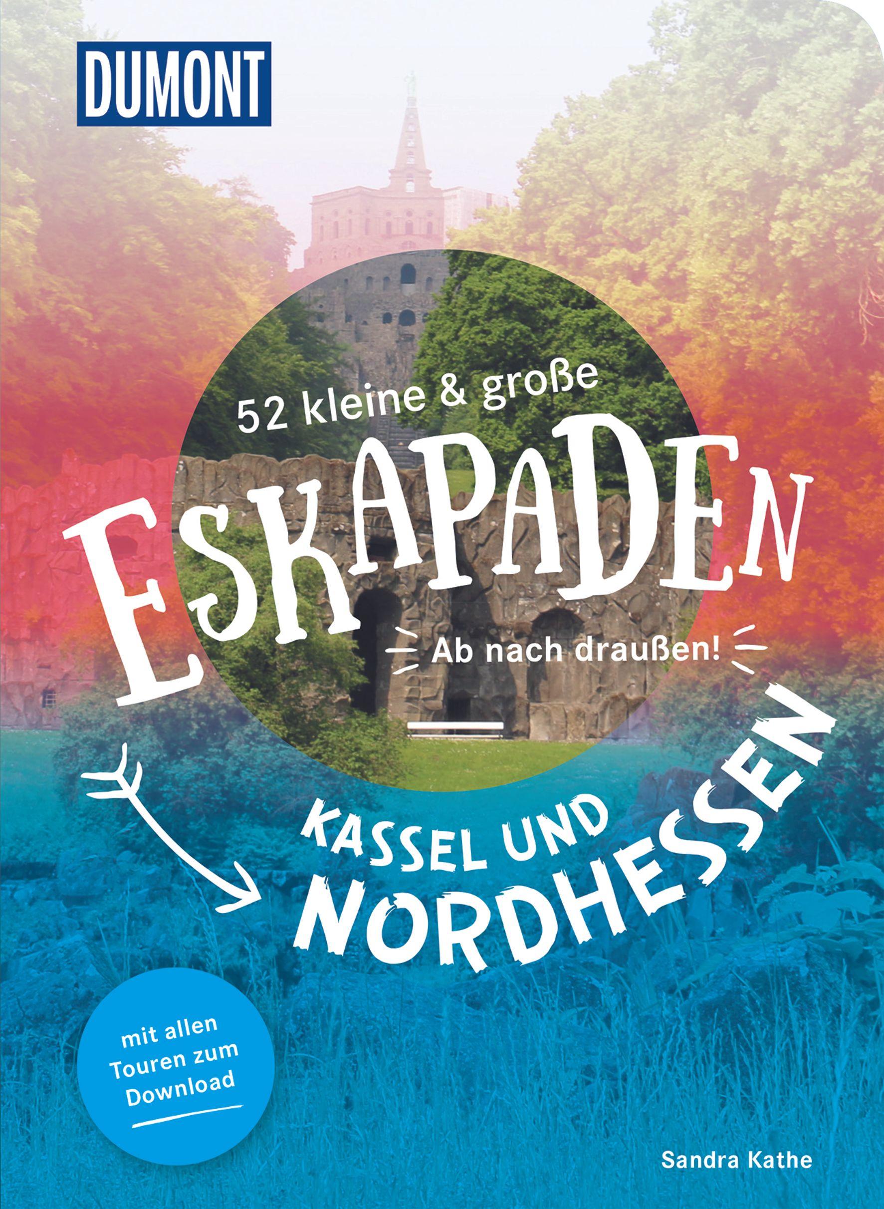 52 kleine & große Eskapaden Kassel und Nordhessen