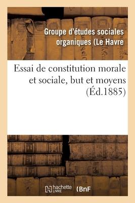 Essai de constitution morale et sociale, but et moyens