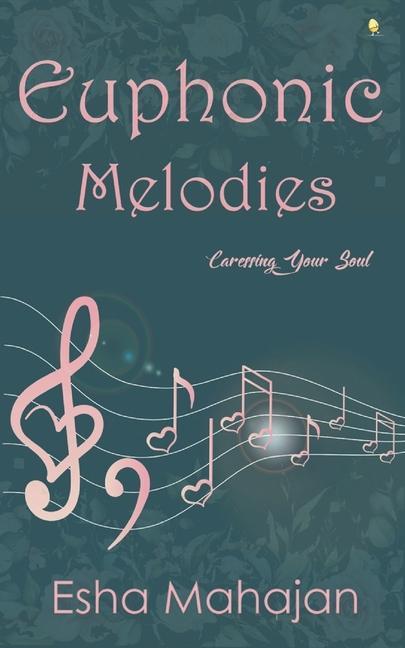 Euphonic Melodies (Caressing Your Soul)