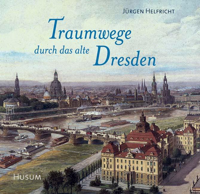 Traumwege  durch das alte Dresden