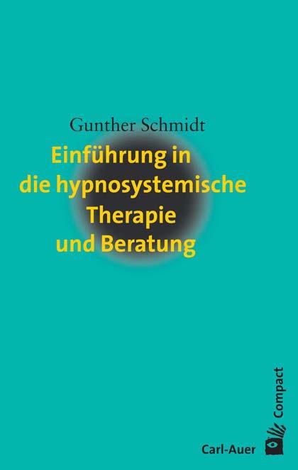 Einführung in die hypnosystemische Therapie und Beratung