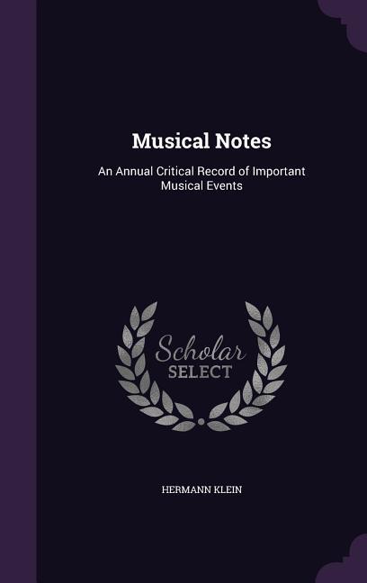 Musical Notes: An Annual Critical Record of Important Musical Events