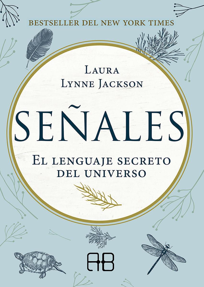 Señales : el lenguaje secreto del universo